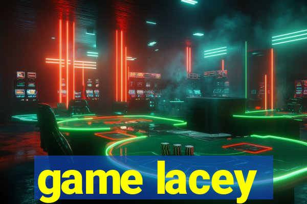 game lacey